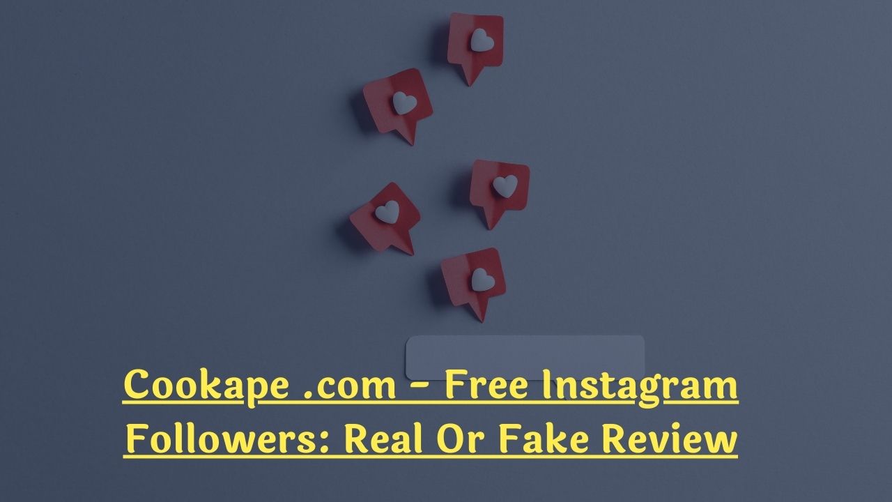 Cookape .com - Free Instagram Followers: Real Or Fake Review